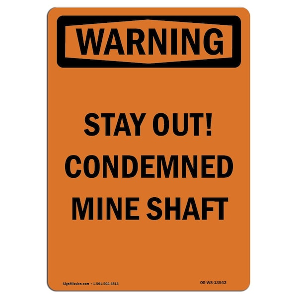 Safety Sign, OSHA WARNING, 24" Height, Stay Out! Condemned Mine Shaft, Portrait